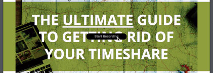 The Ultimate Guide to Getting Rid of Your Timeshare